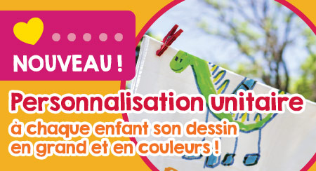 Nouveau ! Personnalisation unitaire, à chaque enfant son dessin en grand et en couleurs !